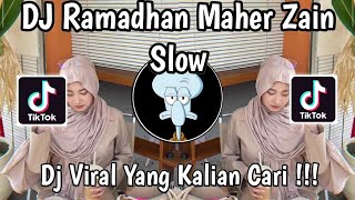 DJ RAMADHAN MAHER ZAIN SLOW VIRAL TIKTOK TERBARU 2026 YANG KALIAN CARI !