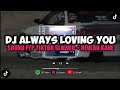 DJ ALWAYS LOVING YOU BREAKBEAT TERBARU 2024 BY DJ Herjuana | Slowed & Reverb