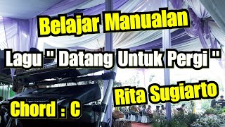 Tutorial Manualan Orgen Tunggal Lagu  Datang Untuk Pergi  Rita Sugiarto Pemula