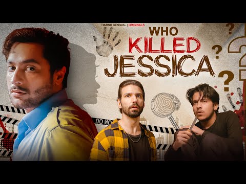 Who Killed Jessica? Ep 01 | Harsh Beniwal