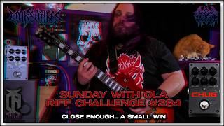 #SWOLA284 (Myke Owns - Close Enough... A Small Win) | Sunday With Ola Riff Challenge #284