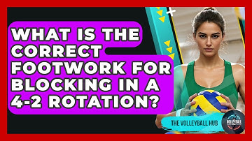 What Is The Correct Footwork For Blocking In A 4-2 Rotation? - The Volleyball Hub