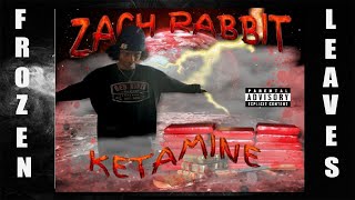 ✢Zach Rabbit - KETAMINE (PROD. ZACH RABBIT)✢