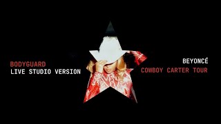 Beyoncé - BODYGUARD (Live Studio Version) [COWBOY CARTER TOUR]