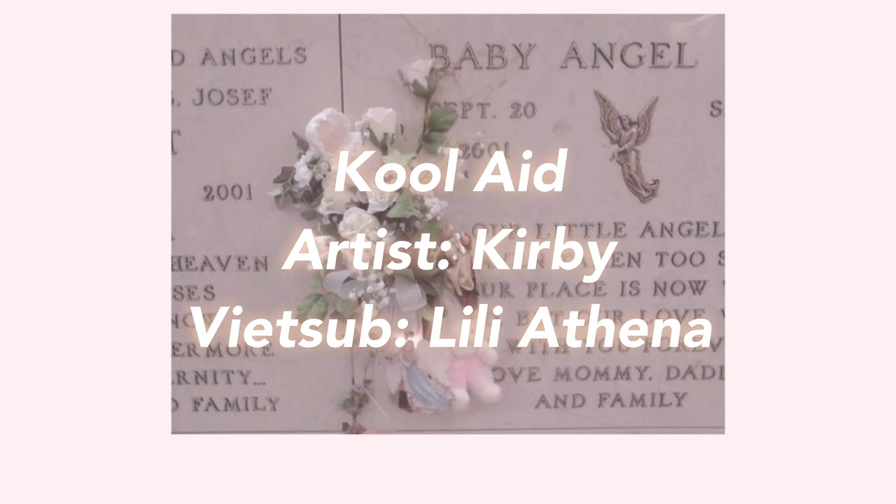 [Lyrics + Vietsub] Kirby Kool Aid YouTube