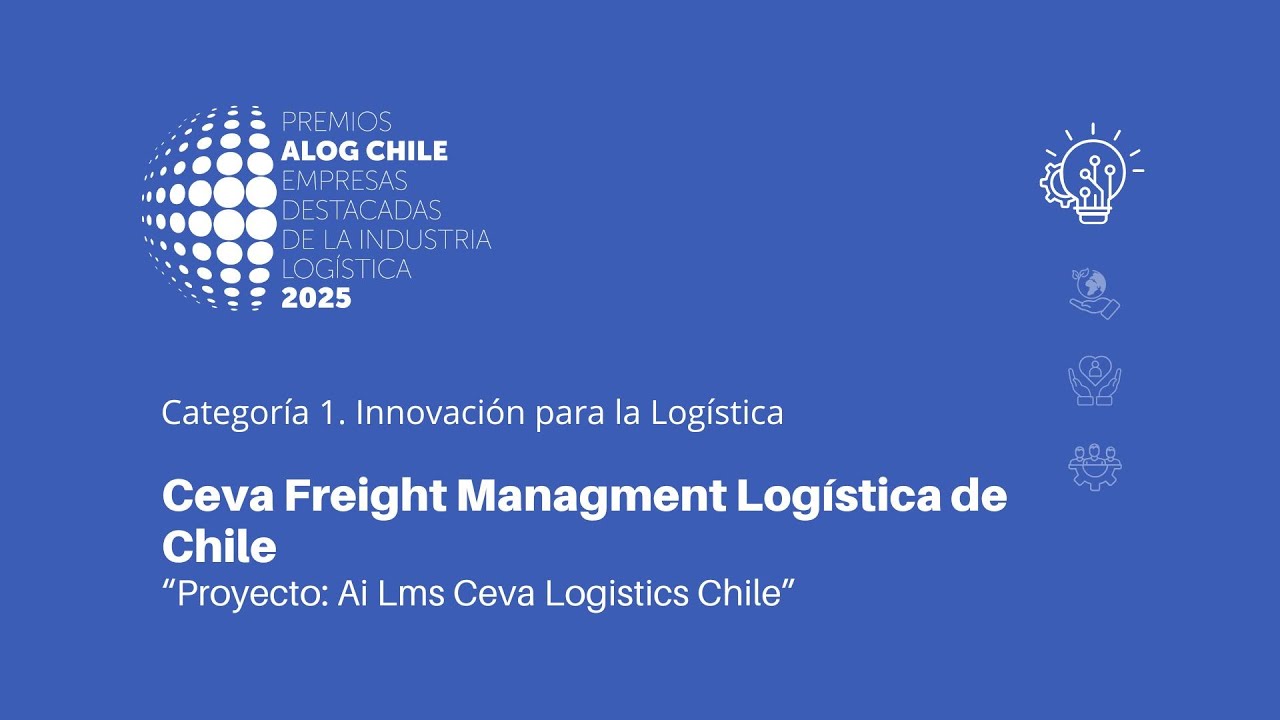 PREMIOS ALOG CHILE 2025_ Postulación Ceva Freight Managment_Cat 1_Innovación para la Logística
