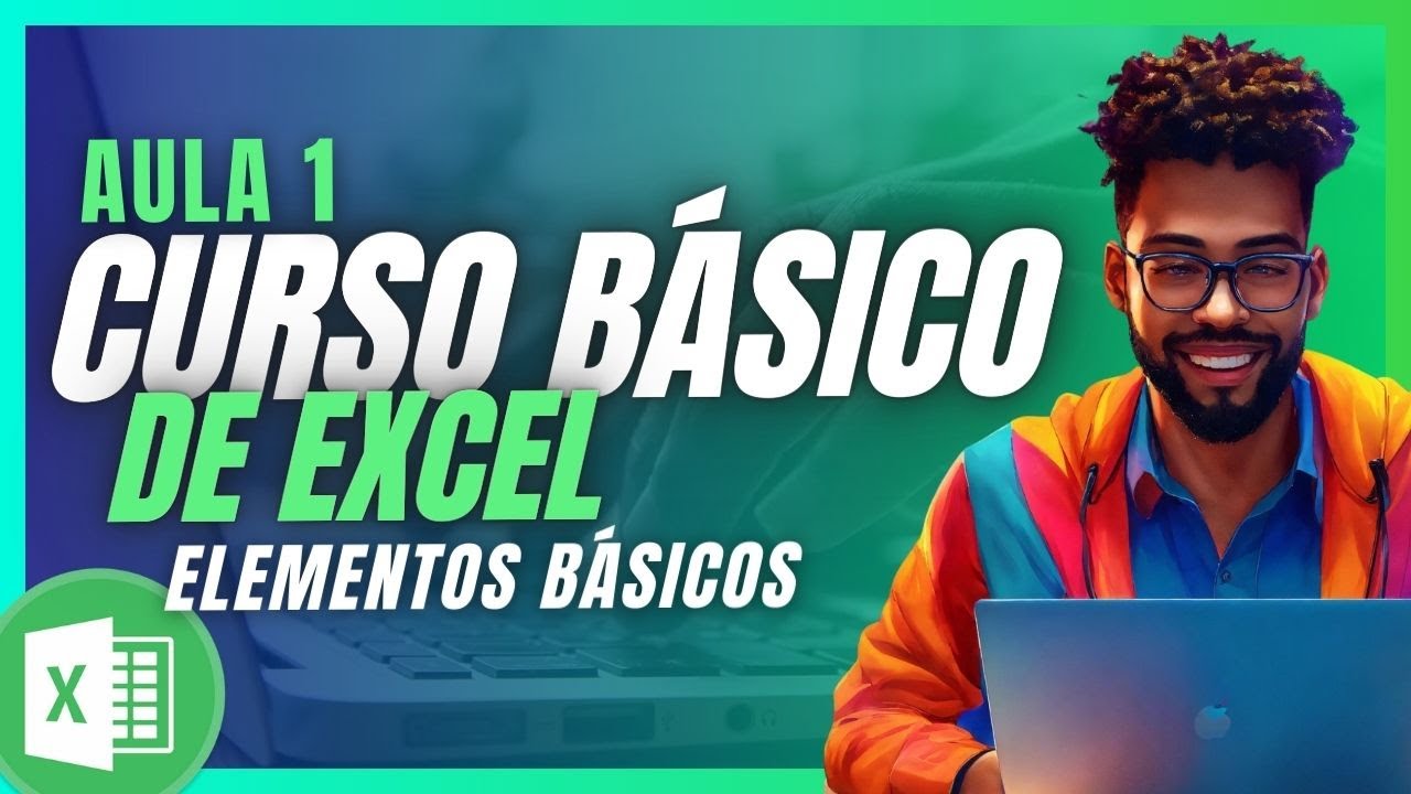 CURSO DE EXCEL BÁSICO COM CERTIFICADO | 2024 | AULA 1 - APRENDA A USAR ...
