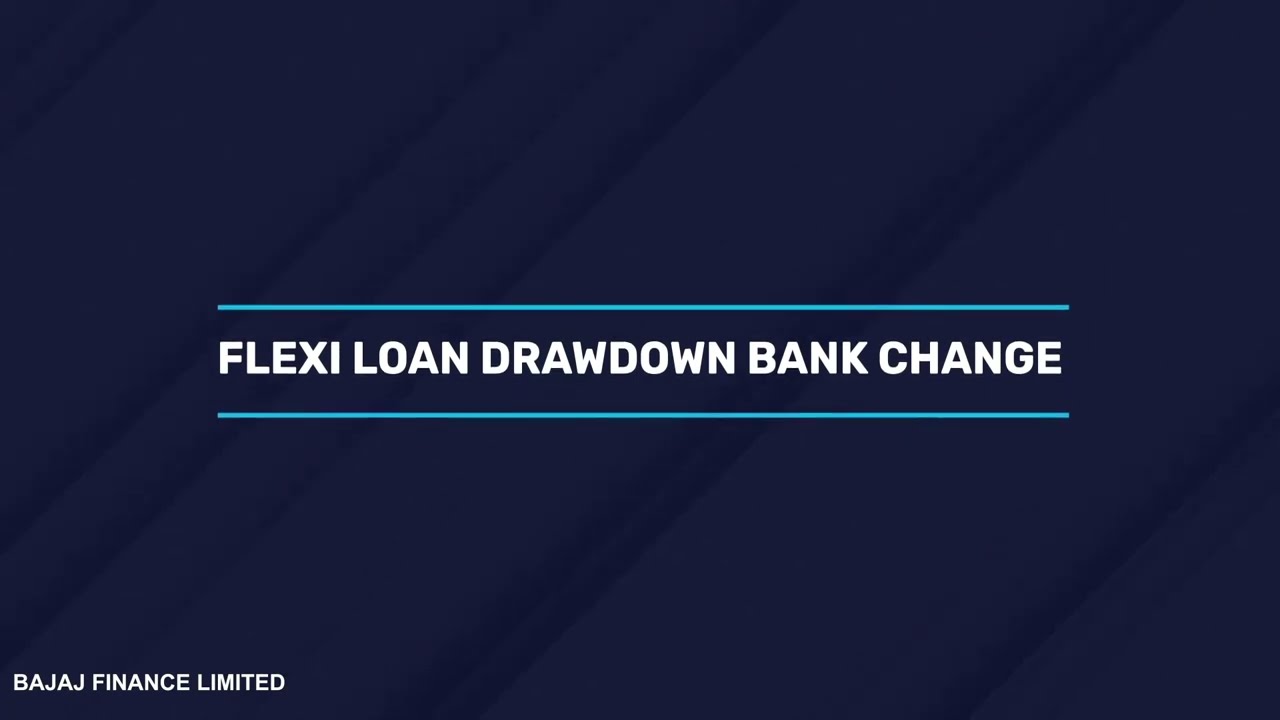 Do It Yourself | Drawdown Bank Change Process | Bajaj Finance Limited