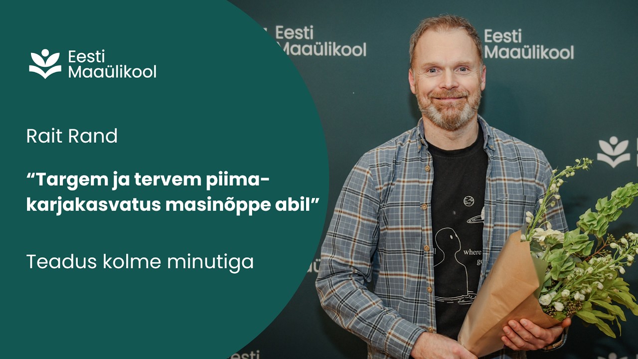 Rait Rand: Targem ja tervem piimakarjakasvatus masinõppe abil