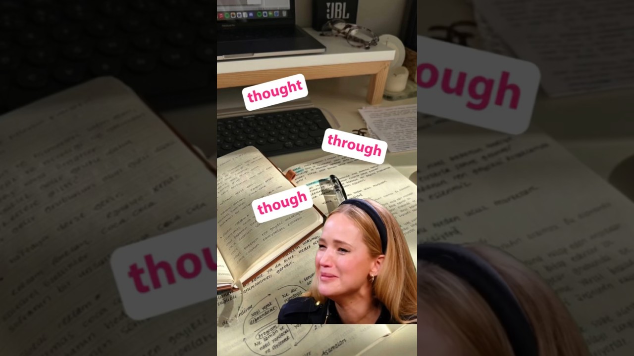 🤪though, thought, through