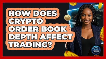 How Does Crypto Order Book Depth Affect Trading? - Crypto Trading Strategists