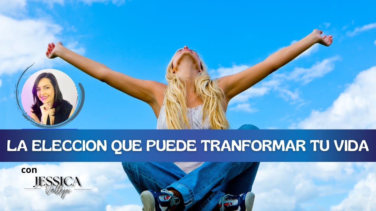 La elección que puede transformar tu vida - YouTube