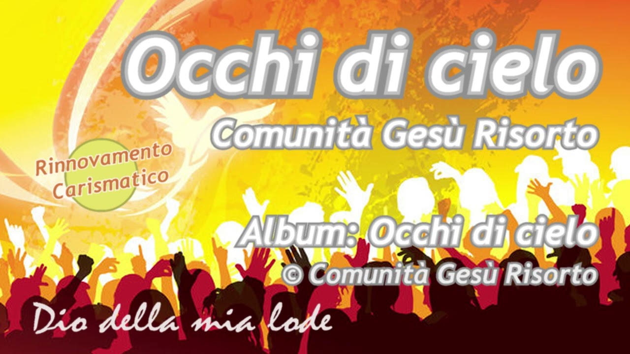 Comunità Gesù Risorto - Occhi di cielo