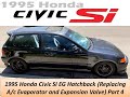 1995 Honda Civic SI EG Hatchback (Replacing A/c Evaporator and Expansion Valve) Part 4