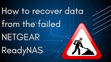 How to recover data from the failed NETGEAR ReadyNAS