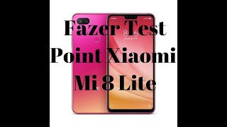 How to perform a Test Point on a Xiaomi Mi 8 Lite in EDL 9008 mode.