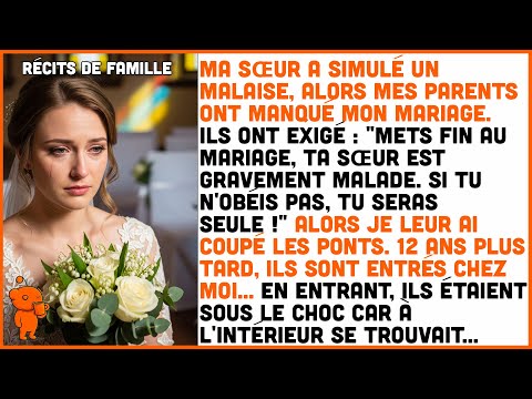 Ma sœur a simulé un malaise et mes parents ont manqué mon mariage.