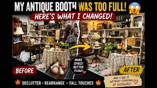Information They Said My Antique Booth Was Too Full… Here's What I Changed! 😳 Update