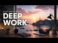 Deep Focus Music | Deep Work for Productivity