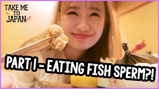 Take me to Tokyo (Part 1 - Eating Fish Sperm?!)