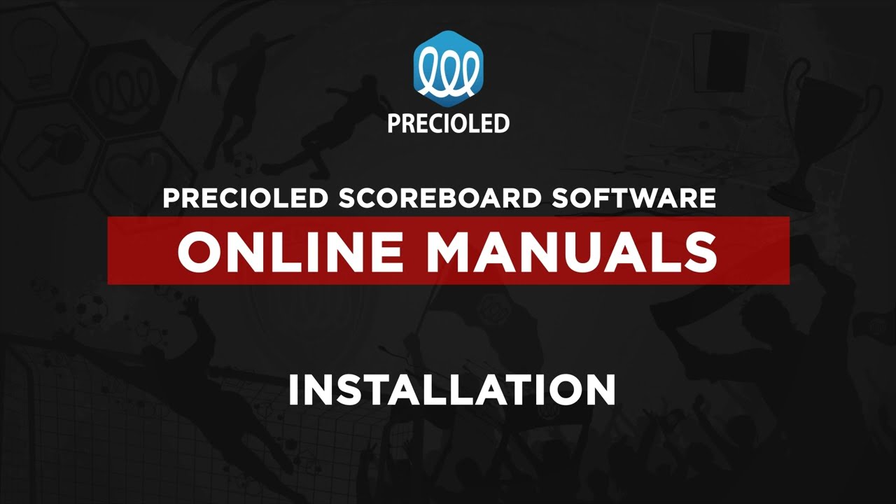 Installation Manual. Precioled video scoreboard sports Software. Online Manuals