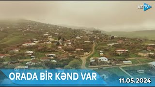 Ağsunun Bico kəndinə səyahət I ORADA BİR KƏND VAR - 11.05.2024