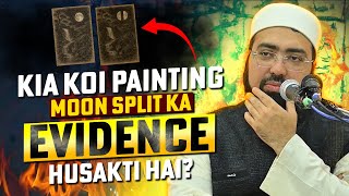 Kia Koi Painting moon Split Ka Evidence Husakti Hai?