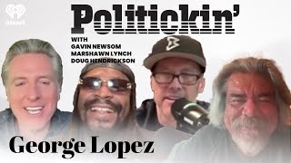 George Lopez Politickin with Gavin Newsom Marshawn Lynch and Doug Hendrickson