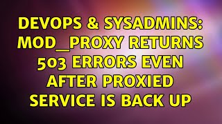 DevOps & SysAdmins: mod_proxy returns 503 errors even after proxied service is back up