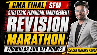 CMA Final SFM - Revision Marathon (Formulas &amp; Key points) | Mayank Saraf (CA, CFA) #camayanksaraf