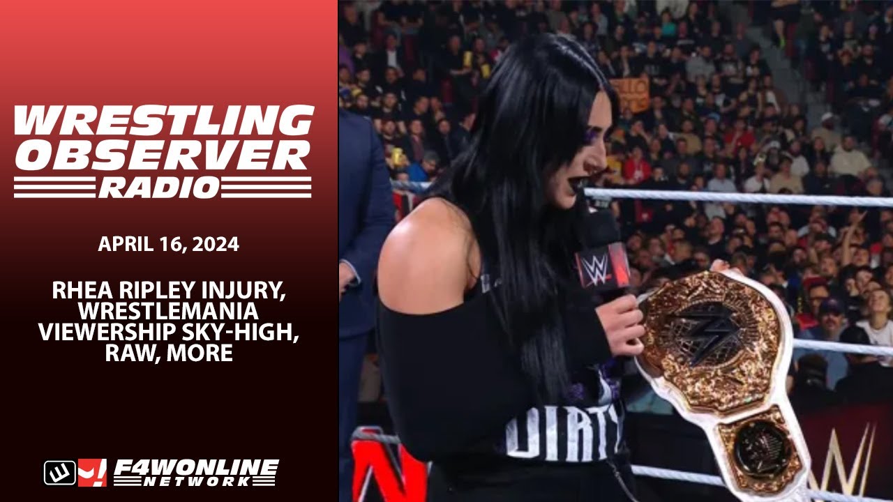 20240416 Wrestling Observer Radio Rhea Ripley injury, WrestleMania