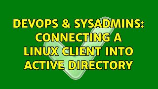 Famous DevOps & SysAdmins: Connecting a linux client into active directory Profile