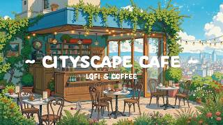 CityScape Cafe ☕ Slow Down And Enjoy A Calm Day 🍃 Relaxing Mind with Lofi Hip Hop & Lofi Cafe screenshot 2