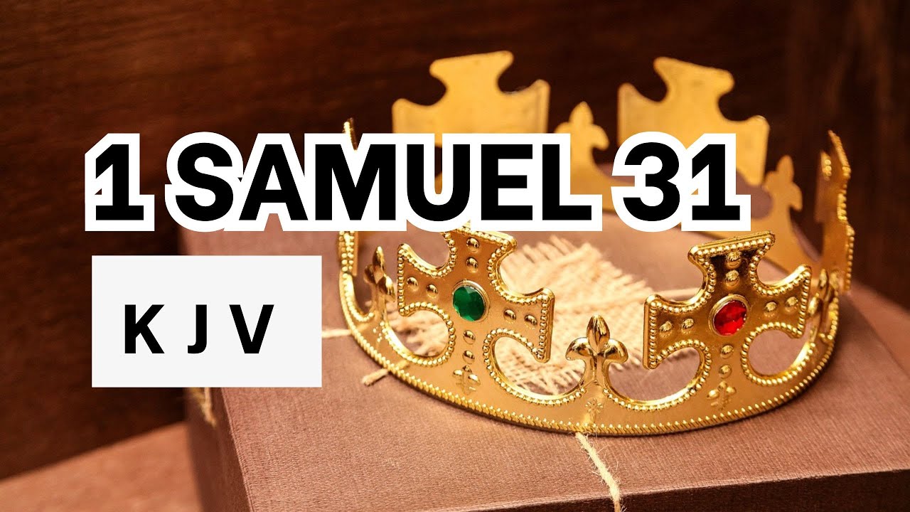 1 Samuel 31 | Saul Takes His Life | KJV Audio Bible | Words + No music ...