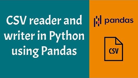 CSV Reader and Writer in Python using Pandas | Python | Pandas