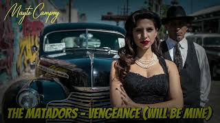 The Matadors - Vengeance Will Be Mine