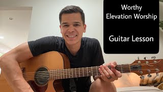 Video thumbnail of "Worthy - Elevation Worship - Guitar Lesson/Tutorial (EASY)"