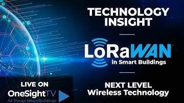 LIVE! Technology Insight: LoRaWAN in Smart Buildings... NEXT LEVEL WIRELESS SOLUTIONS!
