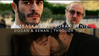 Dogan & Kenan Through Time