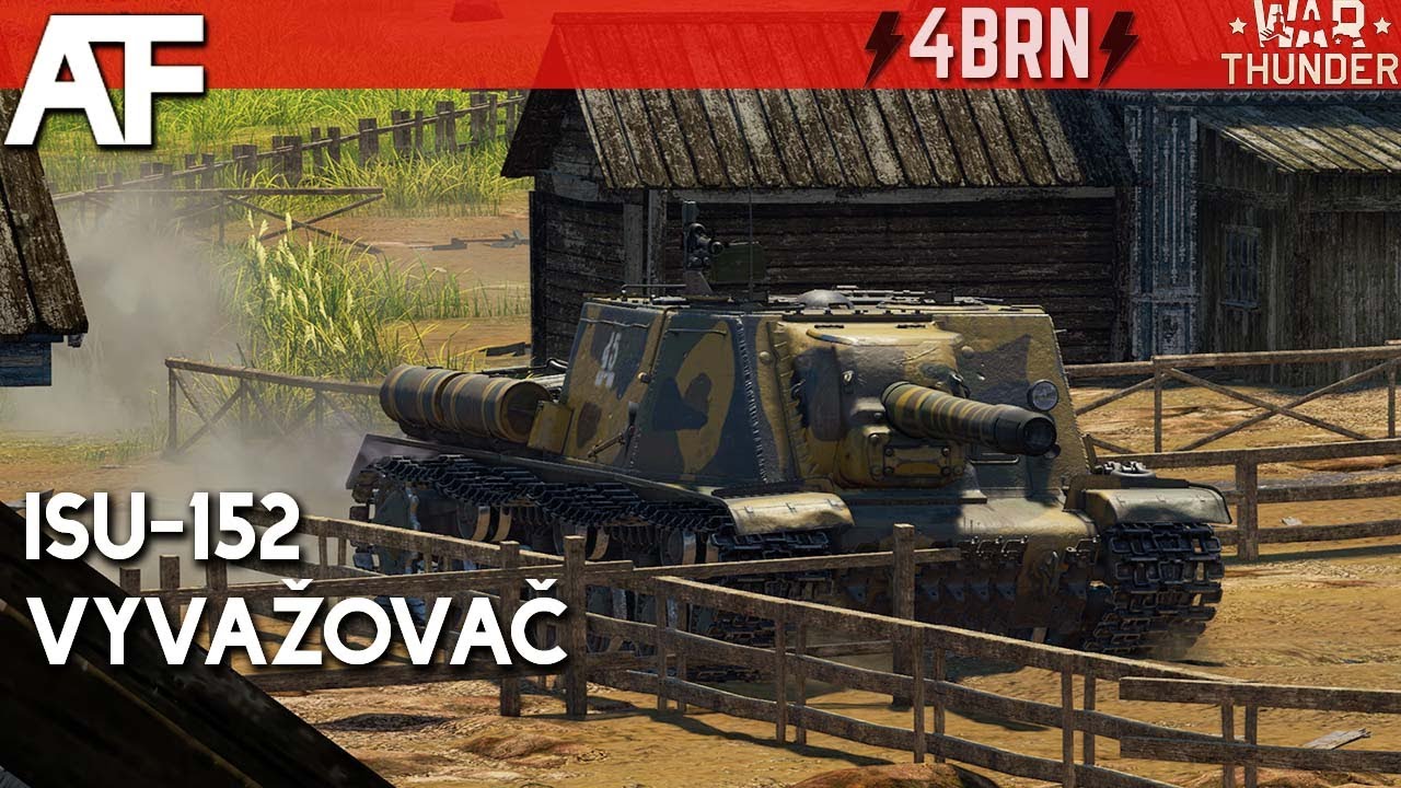 War Thunder - ISU-152 Vyvažovač | Gameplay Tanky CZ/SK