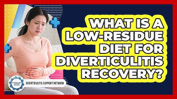 What Is A Low-residue Diet For Diverticulitis Recovery? - Diverticulitis Support Network
