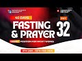 40 DAYS FASTING &amp; PRAYER || DAY 32 || 2.05.2026 | POSITING FOR MIGHT WORKS