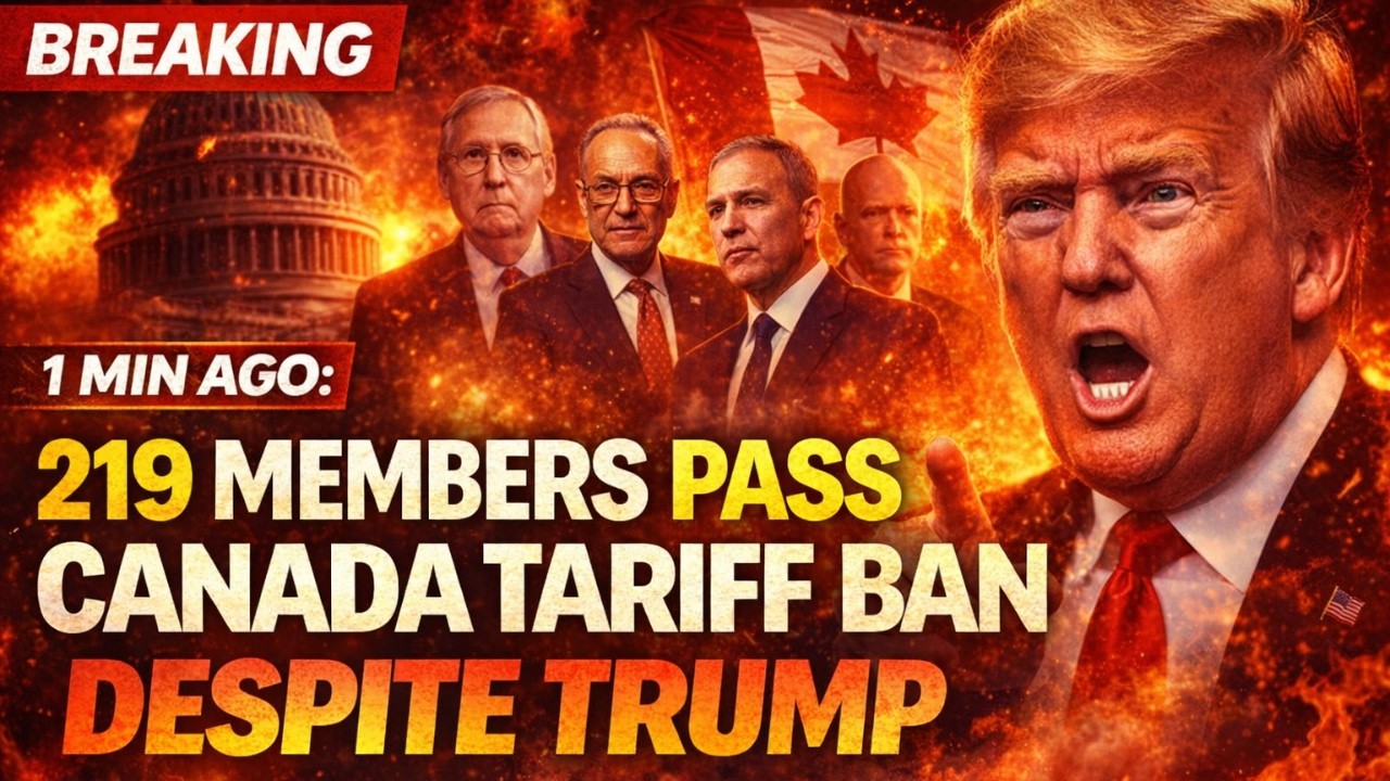 1 MIN AGO: 219 Members Pass Canada Tariff Ban Despite Trump