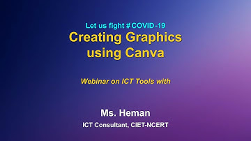 Webinar on ICT Tools : Creating Graphics using Canva
