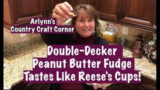 Double-Decker Peanut Butter Fudge - Tastes Just Like Reese's Cups