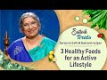 3 healthy foods for an active lifestyle  dr hansaji yogendra