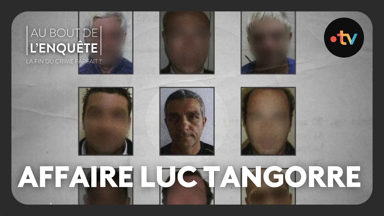 Intégrale – Affaire Luc Tangorre, la force du déni partie 2 – Au bout de l&rsquo;enquête