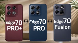 Moto Edge 70 Pro Plus Vs Moto Edge 70 Pro Vs Moto Edge 70 Fusion 