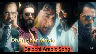 Dharudhar Movie Balochi Arabic Song Trending Song