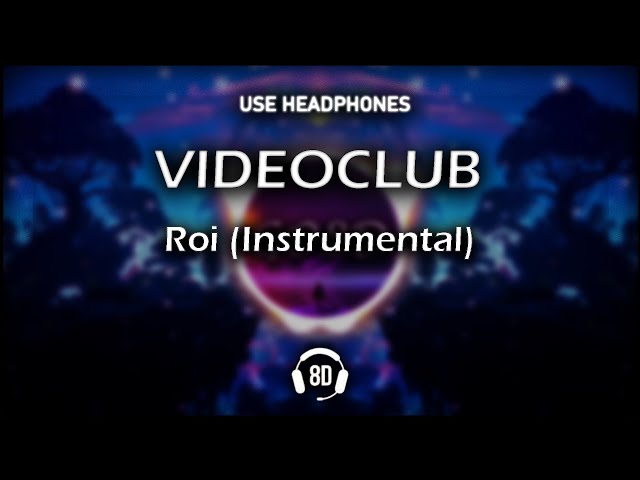 VIDEOCLUB - Roi (Instrumental + 8D)
